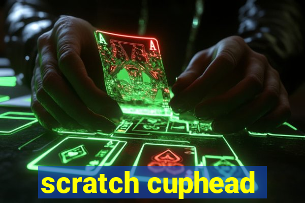 scratch cuphead